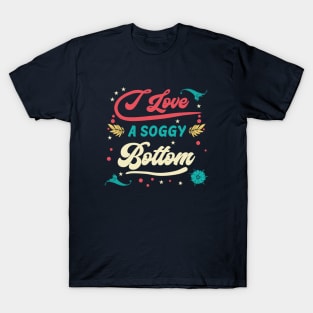 Soggy Bottom Love T-Shirt